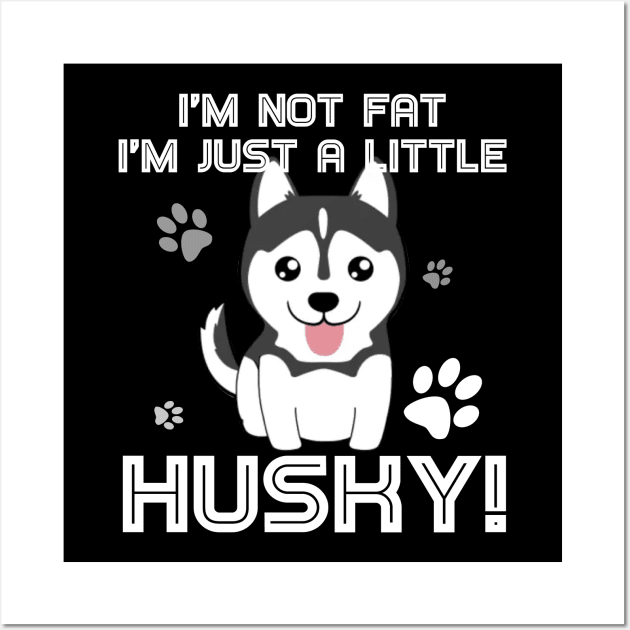 I_m not fat, I_m just a little husky! T-Shirt for Men Women Wall Art by Simpsonfft